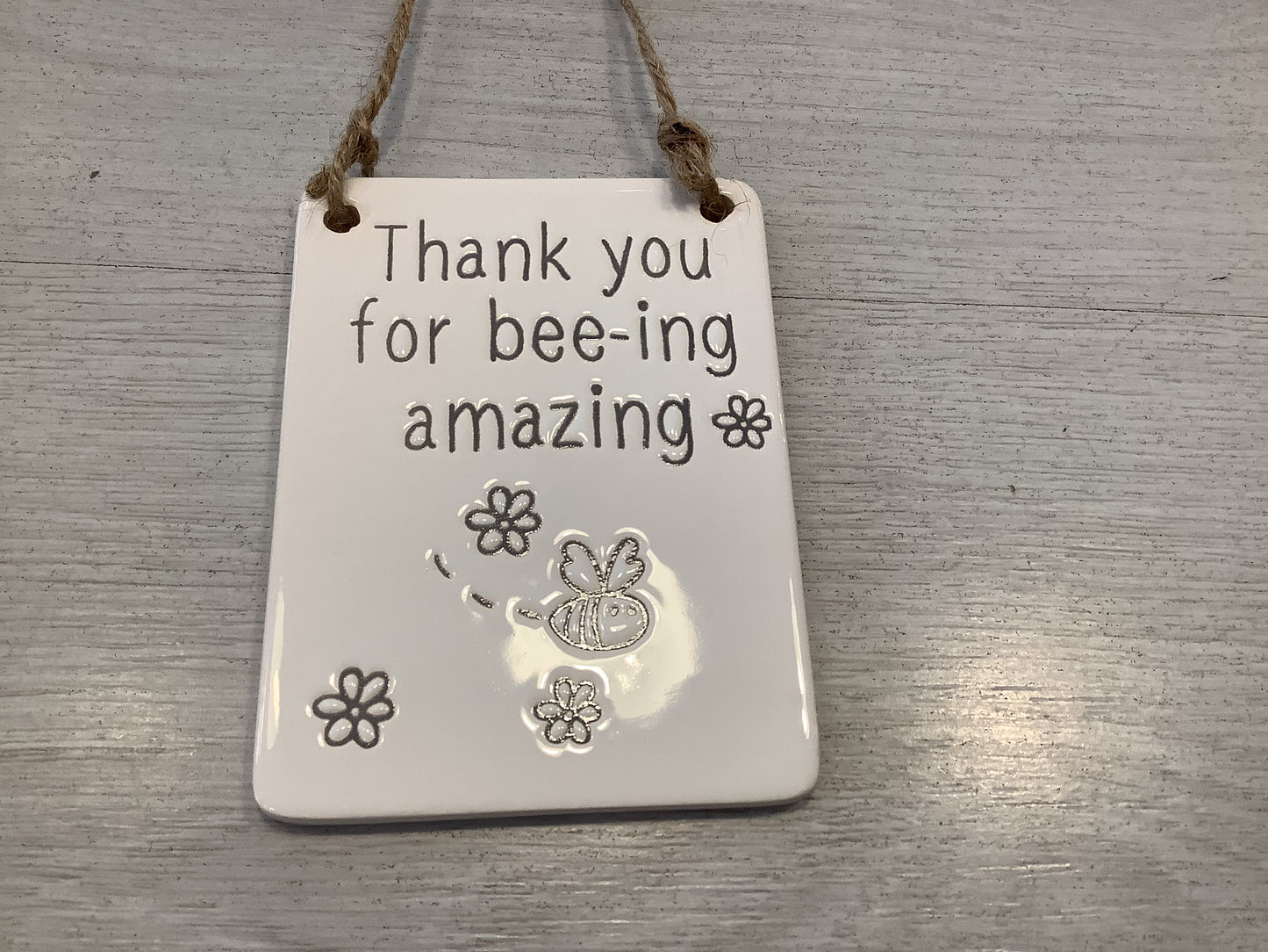 Thank You for BEE-ing Amazing ceramic mini sign