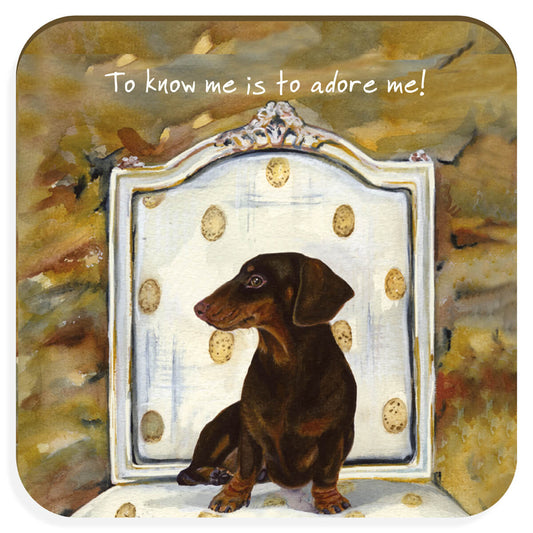 Coaster - Daxi Dog - To know me is to adore me