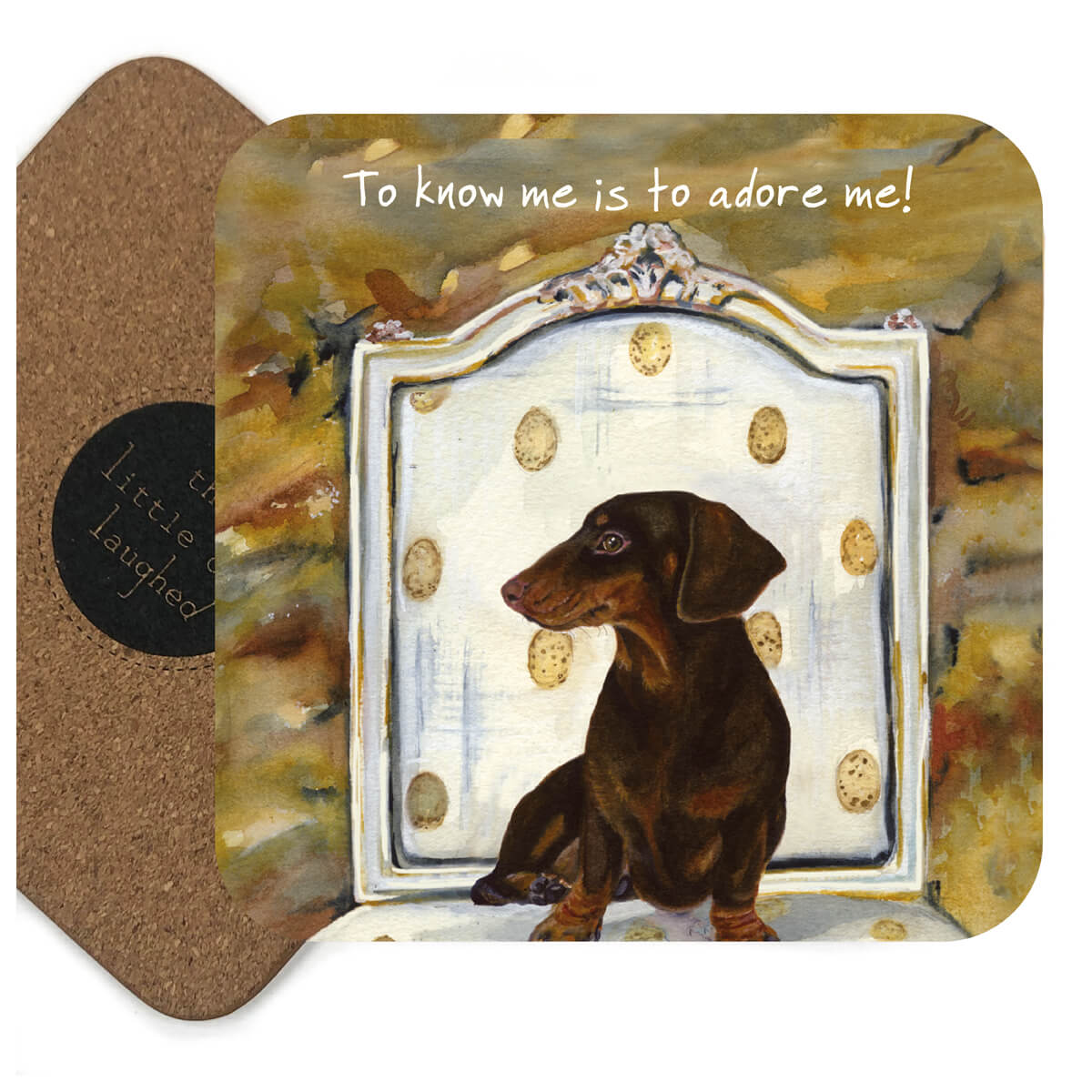 Coaster - Daxi Dog - To know me is to adore me