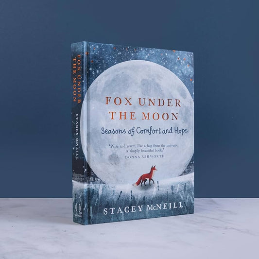 Fox Under the Moon Book: Seasons of Comfort & Hope by Stacey McNeill
