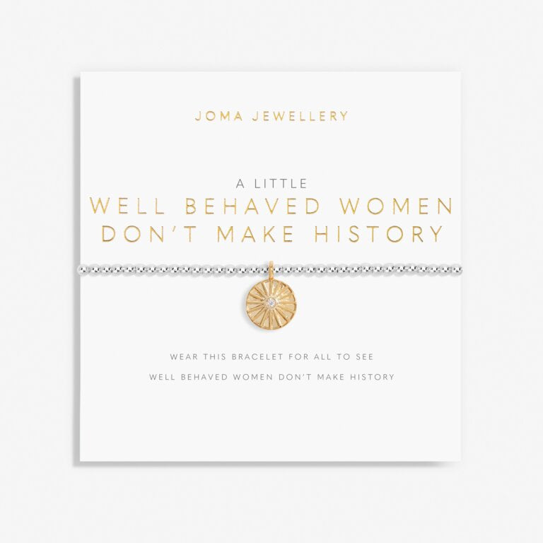 A Little 'Well Behaved Women Don’t Make History’ Bracelet