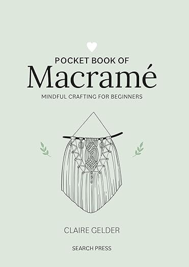 Pocket Book of Macramé - Claire Gelder